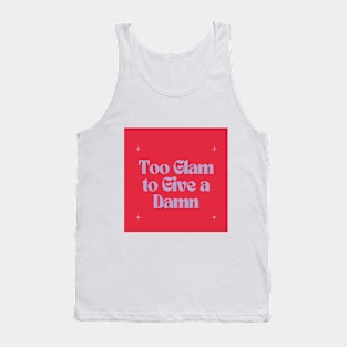 Too Glam to Give a Damn Tank Top